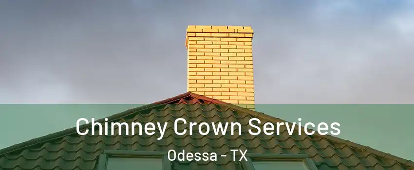  Chimney Crown Services Odessa - TX