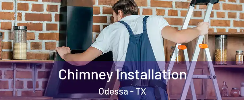  Chimney Installation Odessa - TX