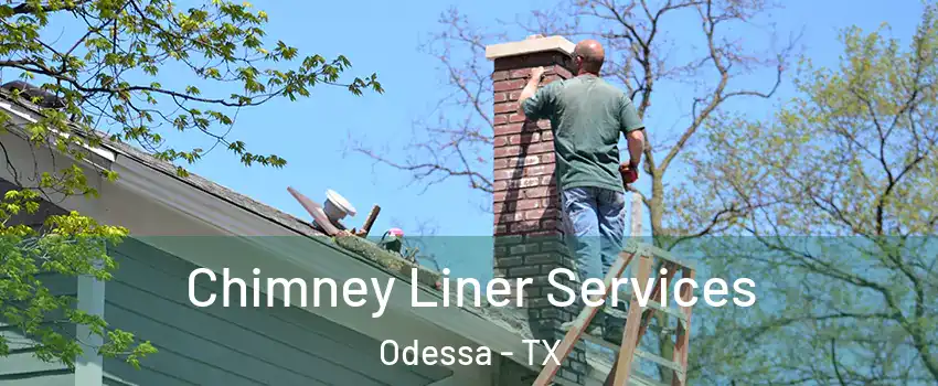  Chimney Liner Services Odessa - TX