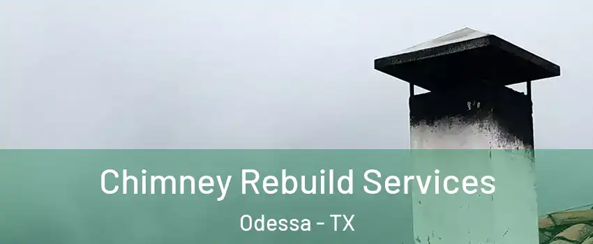  Chimney Rebuild Services Odessa - TX
