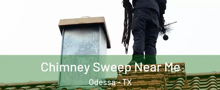  Chimney Sweep Near Me Odessa - TX