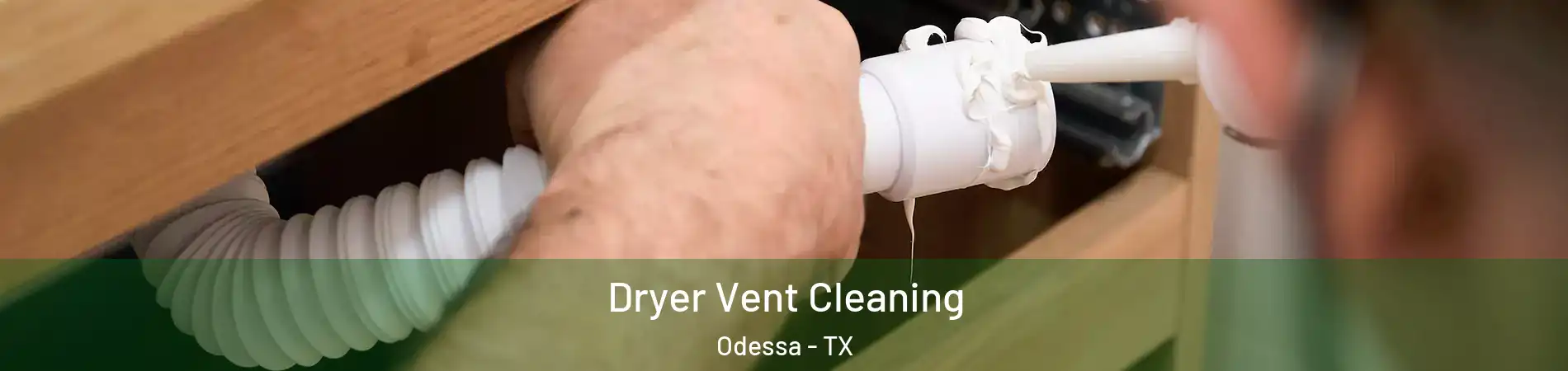  Dryer Vent Cleaning Odessa - TX