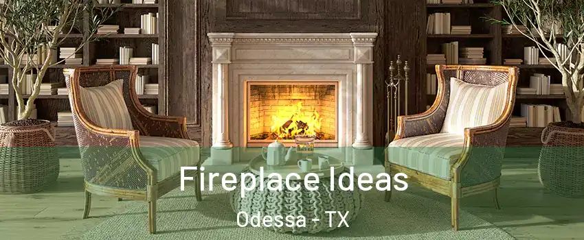  Fireplace Ideas Odessa - TX