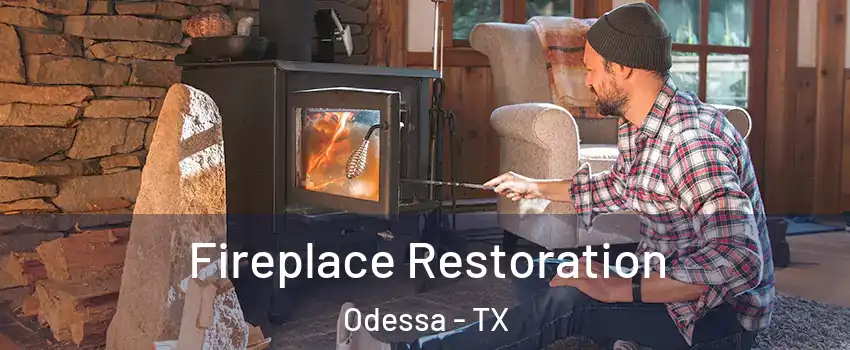  Fireplace Restoration Odessa - TX