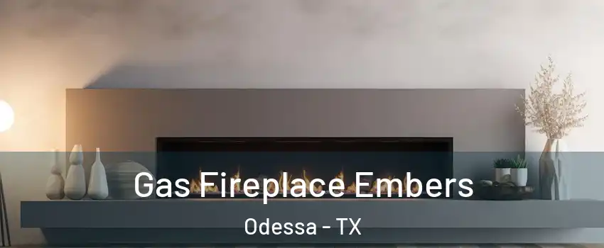  Gas Fireplace Embers Odessa - TX