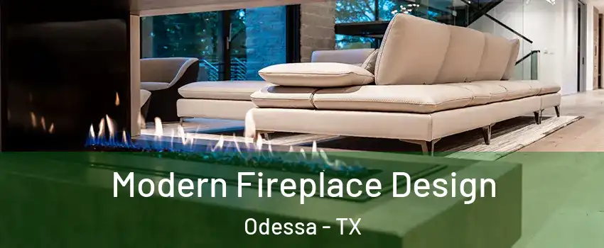  Modern Fireplace Design Odessa - TX