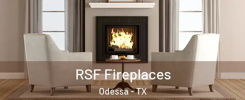  RSF Fireplaces Odessa - TX