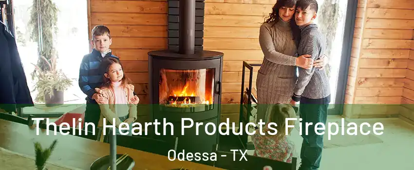  Thelin Hearth Products Fireplace Odessa - TX