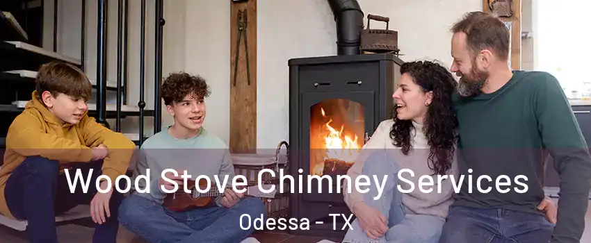  Wood Stove Chimney Services Odessa - TX